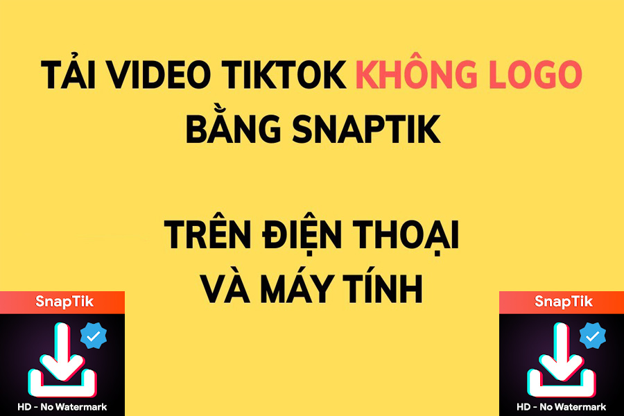 Tải SnapTik - App tải video TikTok không logo, hình mờ, watermark