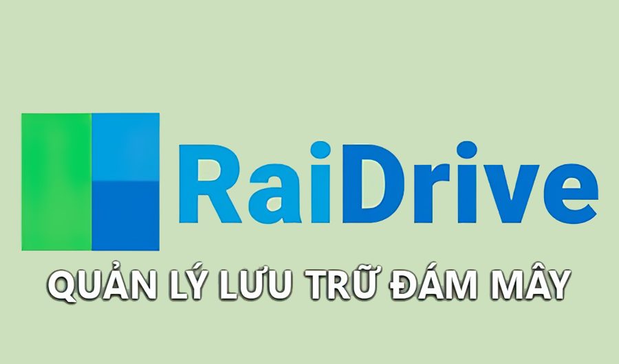 Tải RaiDrive – Phần mềm quản lý lưu trữ đám mây trên máy tính